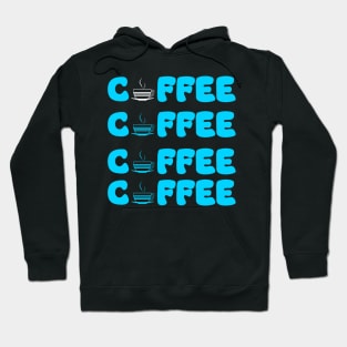 Coffee, Coffee, Coffee, Coffee Hoodie